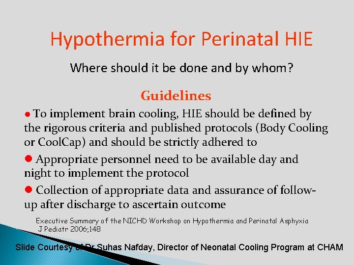 Hypothermia for Perinatal HIE Where should it be done and by whom? Guidelines l