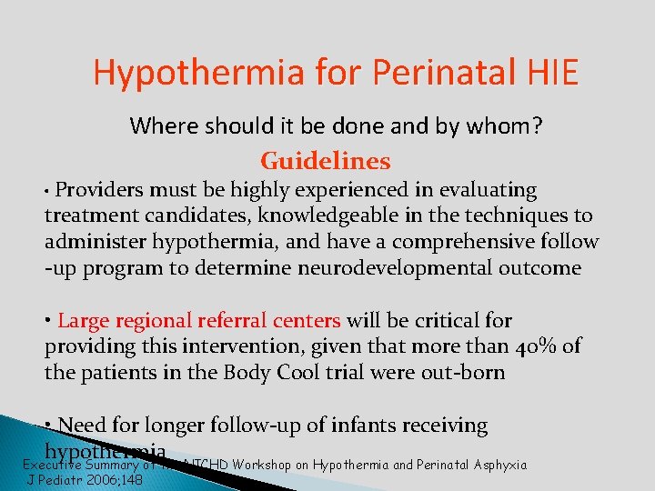 Hypothermia for Perinatal HIE Where should it be done and by whom? Guidelines •