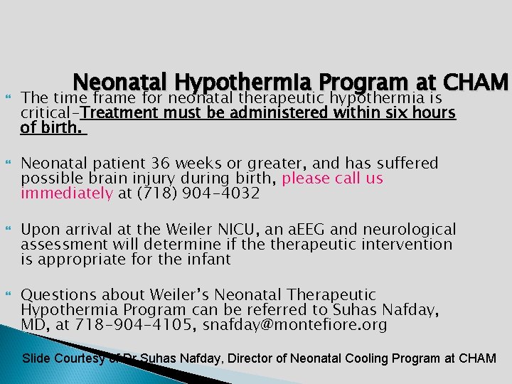  Neonatal Hypothermia Program at CHAM The time frame for neonatal therapeutic hypothermia is