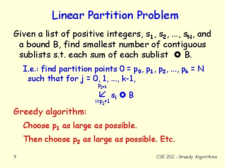 Linear Partition Problem Given a list of positive integers, s 1, s 2, .