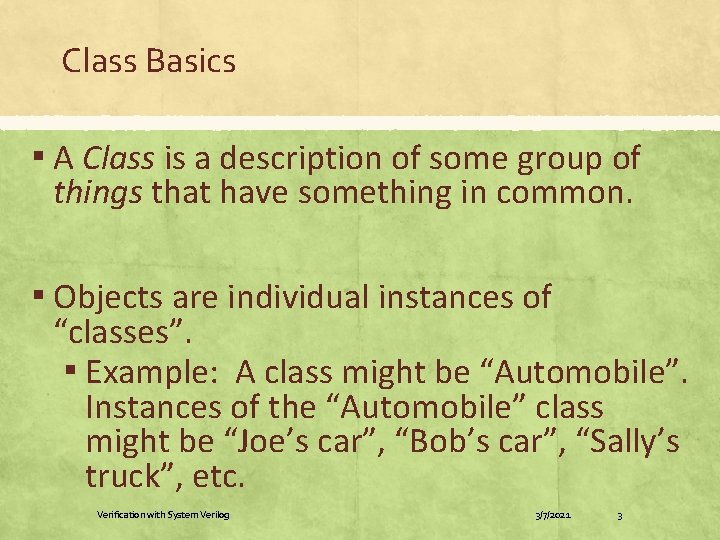 Class Basics ▪ A Class is a description of some group of things that