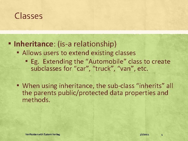 Classes ▪ Inheritance: (is-a relationship) ▪ Allows users to extend existing classes ▪ Eg.