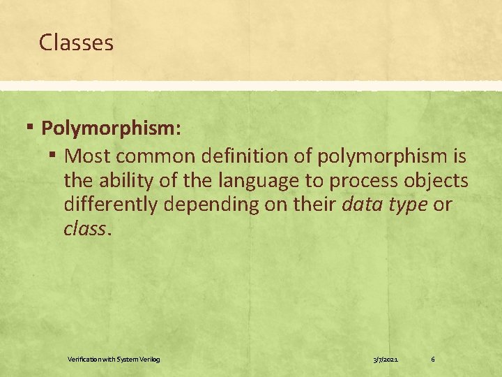 Classes ▪ Polymorphism: ▪ Most common definition of polymorphism is the ability of the