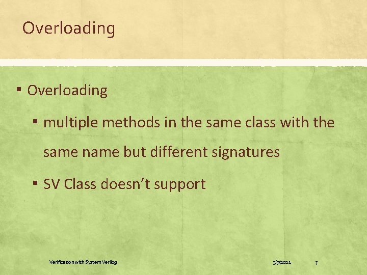 Overloading ▪ multiple methods in the same class with the same name but different