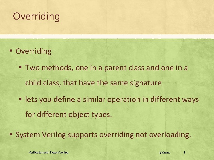Overriding ▪ Two methods, one in a parent class and one in a child