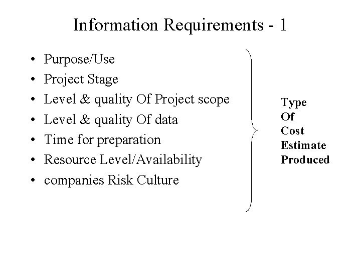 Information Requirements - 1 • • Purpose/Use Project Stage Level & quality Of Project