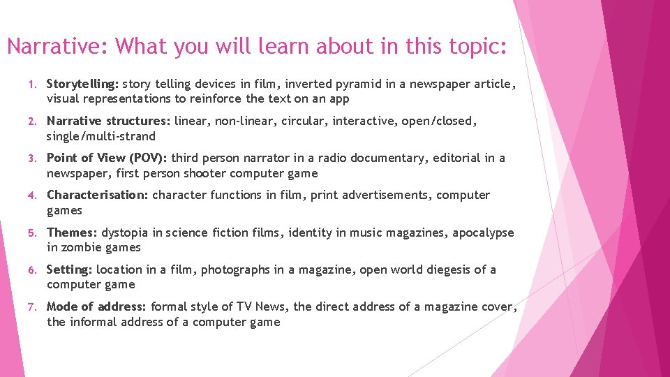 Narrative: What you will learn about in this topic: 1. Storytelling: story telling devices