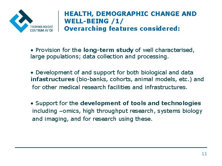 HEALTH, DEMOGRAPHIC CHANGE AND WELL-BEING /1/ Overarching features considered: • Provision for the long-term