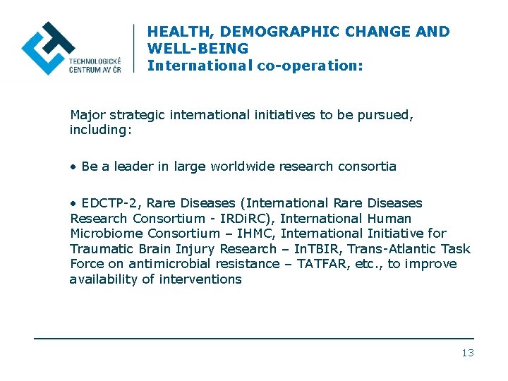 HEALTH, DEMOGRAPHIC CHANGE AND WELL-BEING International co-operation: Major strategic international initiatives to be pursued,