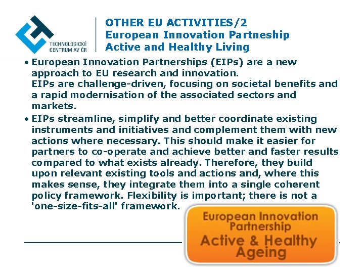 OTHER EU ACTIVITIES/2 European Innovation Partneship Active and Healthy Living • European Innovation Partnerships