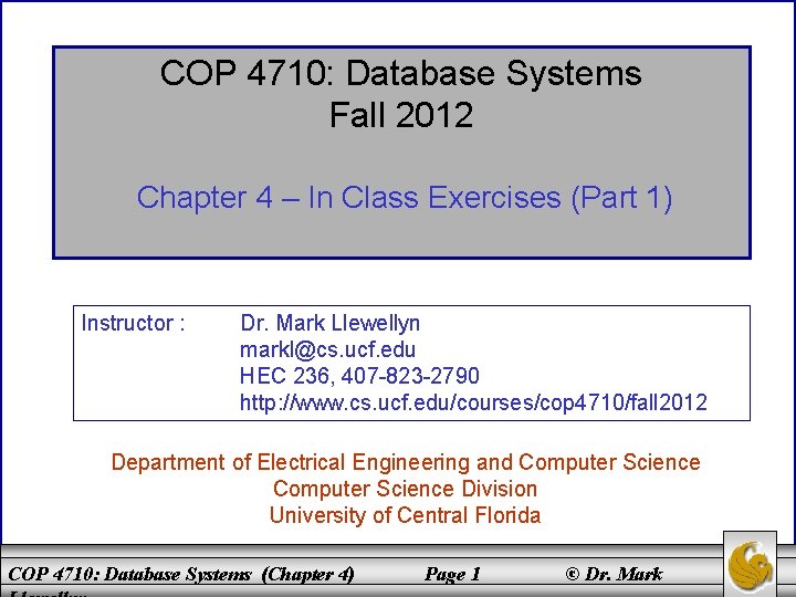 COP 4710: Database Systems Fall 2012 Chapter 4 – In Class Exercises (Part 1)