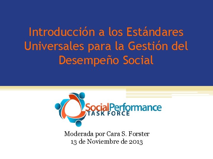 Introducción a los Estándares Universales para la Gestión del Desempeño Social Moderada por Cara