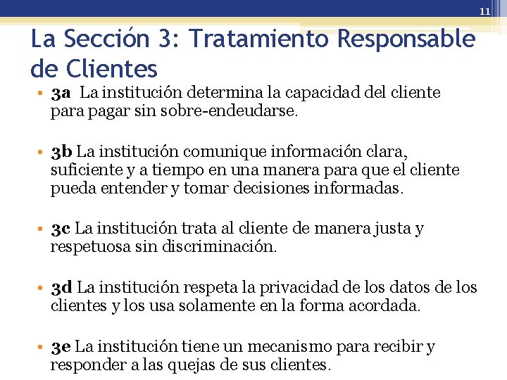 11 La Sección 3: Tratamiento Responsable de Clientes • 3 a La institución determina