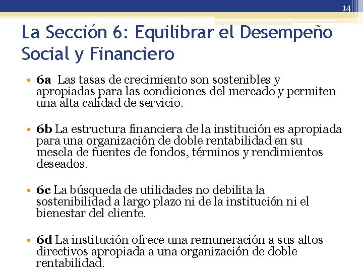 14 La Sección 6: Equilibrar el Desempeño Social y Financiero • 6 a Las