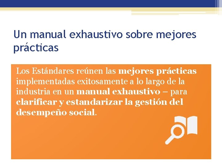 Un manual exhaustivo sobre mejores prácticas Los Estándares reúnen las mejores prácticas implementadas exitosamente