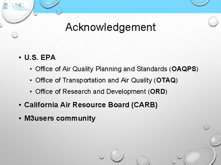 Acknowledgement • U. S. EPA • Office of Air Quality Planning and Standards (OAQPS)