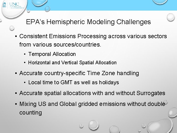 EPA’s Hemispheric Modeling Challenges • Consistent Emissions Processing across various sectors from various sources/countries.