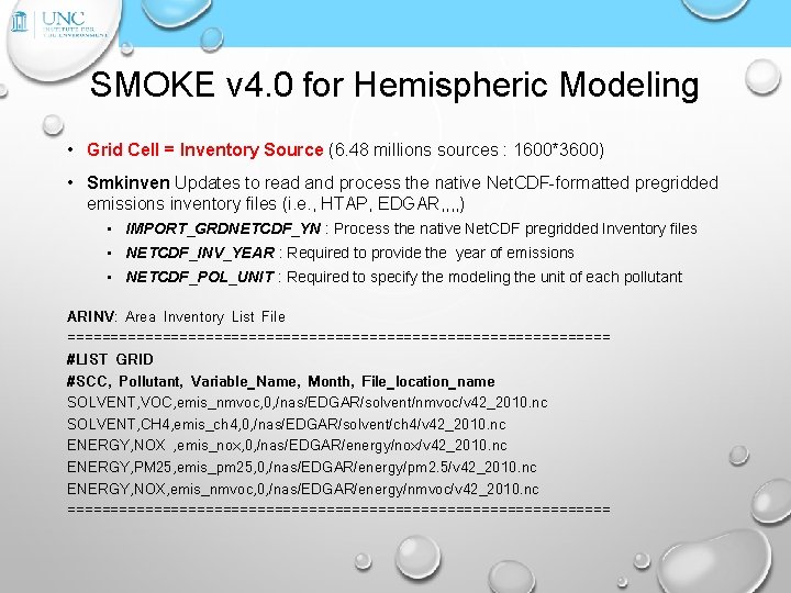 SMOKE v 4. 0 for Hemispheric Modeling • Grid Cell = Inventory Source (6.