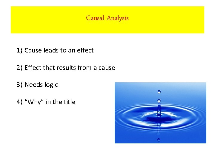 Causal Analysis 1) Cause leads to an effect 2) Effect that results from a