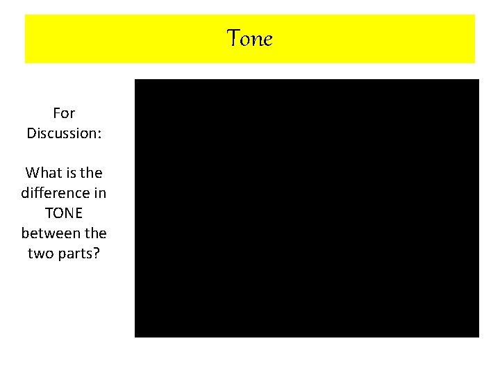 Tone For Discussion: What is the difference in TONE between the two parts? 