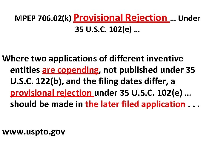 MPEP 706. 02(k) Provisional Rejection … Under 35 U. S. C. 102(e) … Where