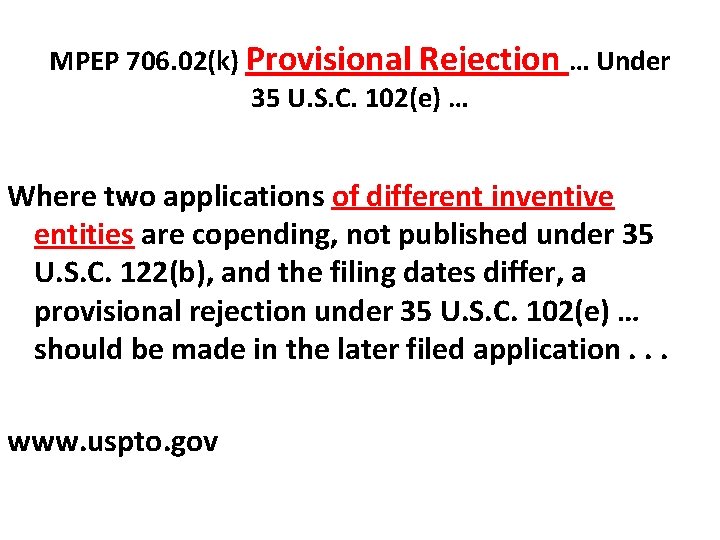 MPEP 706. 02(k) Provisional Rejection … Under 35 U. S. C. 102(e) … Where