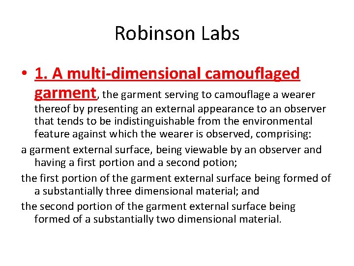 Robinson Labs • 1. A multi-dimensional camouflaged garment, the garment serving to camouflage a