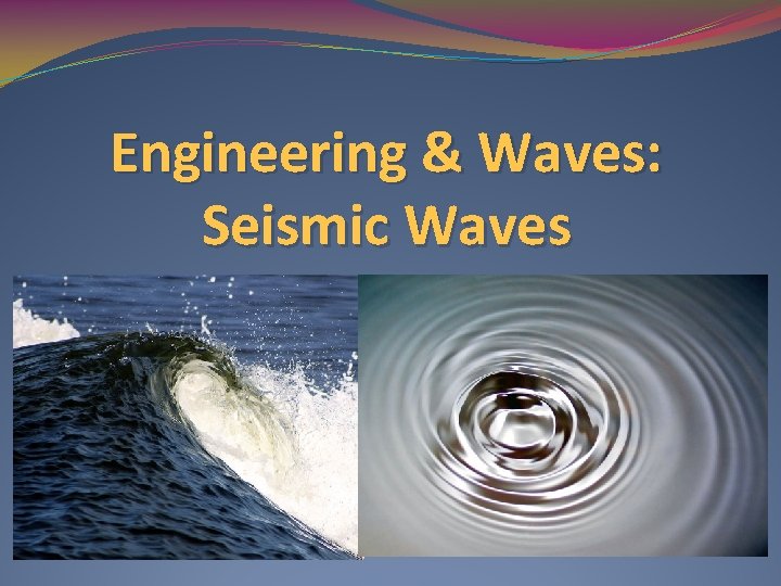 Engineering & Waves: Seismic Waves 