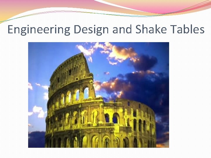 Engineering Design and Shake Tables 