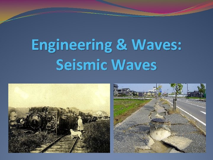 Engineering & Waves: Seismic Waves 