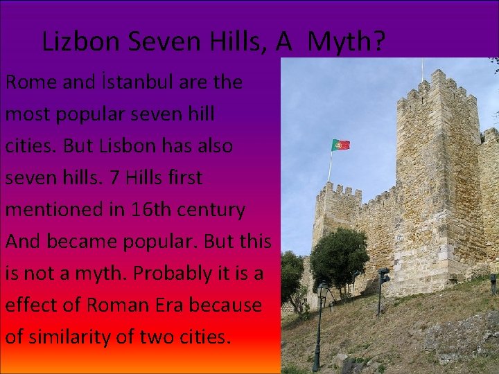 Lizbon Seven Hills, A Myth? Rome and İstanbul are the most popular seven hill Lizbon Seven Hills, A Myth? Rome and İstanbul are the most popular seven hill