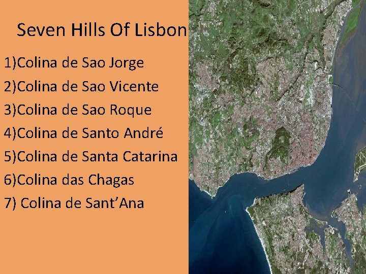 Seven Hills Of Lisbon 1)Colina de Sao Jorge 2)Colina de Sao Vicente 3)Colina de Seven Hills Of Lisbon 1)Colina de Sao Jorge 2)Colina de Sao Vicente 3)Colina de