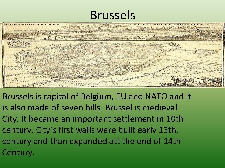 Brussels is capital of Belgium, EU and NATO and it is also made of Brussels is capital of Belgium, EU and NATO and it is also made of