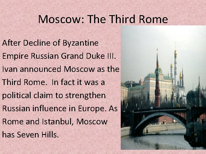 Moscow: The Third Rome After Decline of Byzantine Empire Russian Grand Duke III. Ivan Moscow: The Third Rome After Decline of Byzantine Empire Russian Grand Duke III. Ivan