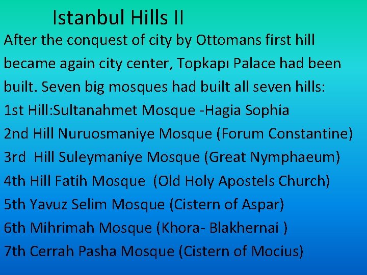 Istanbul Hills II After the conquest of city by Ottomans first hill became again Istanbul Hills II After the conquest of city by Ottomans first hill became again