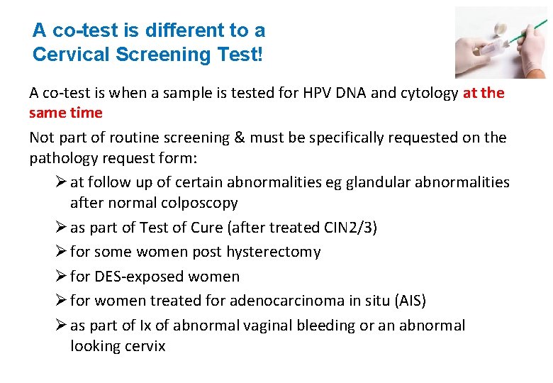 A co-test is different to a Cervical Screening Test! A co-test is when a