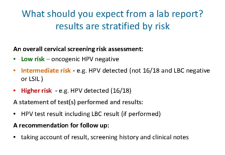 What should you expect from a lab report? results are stratified by risk An