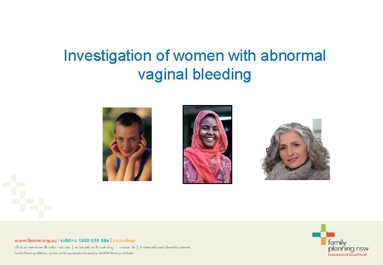 Investigation of women with abnormal vaginal bleeding 