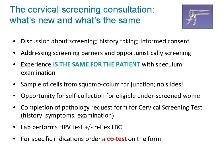 The cervical screening consultation: what’s new and what’s the same • Discussion about screening;