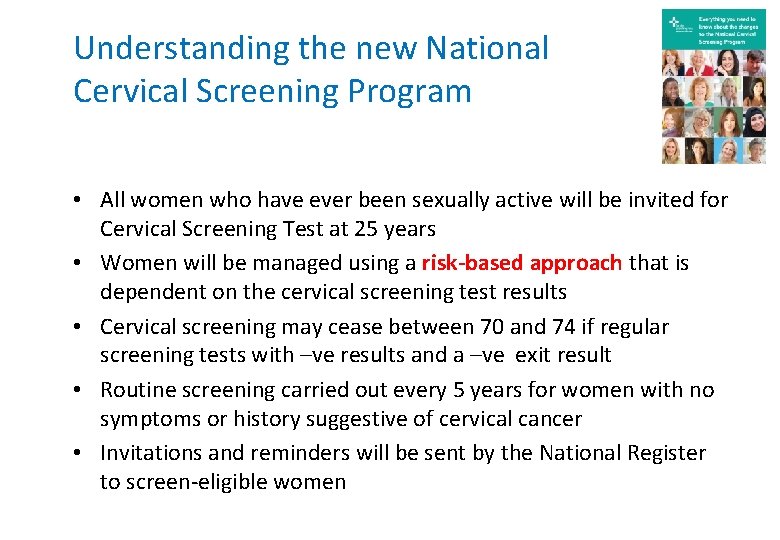 Understanding the new National Cervical Screening Program • All women who have ever been