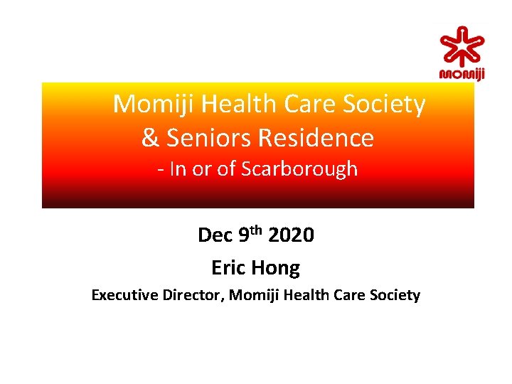 　Momiji Health Care Society & Seniors Residence - In or of Scarborough Dec 9