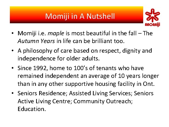 　Momiji in A Nutshell • Momiji i. e. maple is most beautiful in the