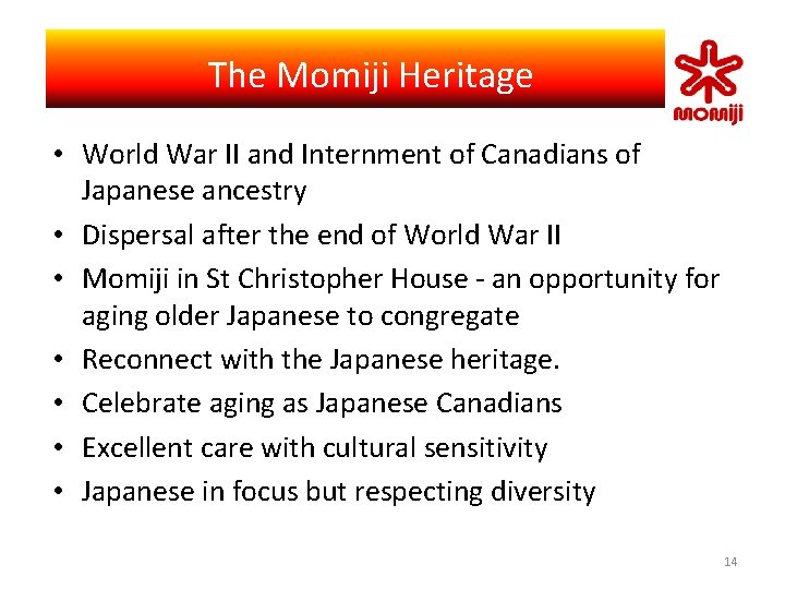 The Momiji Heritage • World War II and Internment of Canadians of Japanese ancestry The Momiji Heritage • World War II and Internment of Canadians of Japanese ancestry