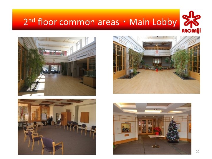 　2 nd floor common areas ・ Main Lobby 20 