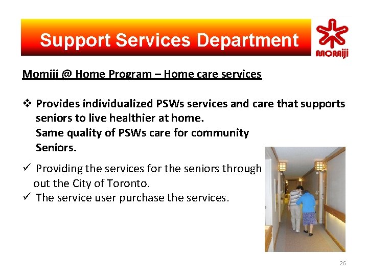 Support Services Department Momiji @ Home Program – Home care services v Provides individualized Support Services Department Momiji @ Home Program – Home care services v Provides individualized