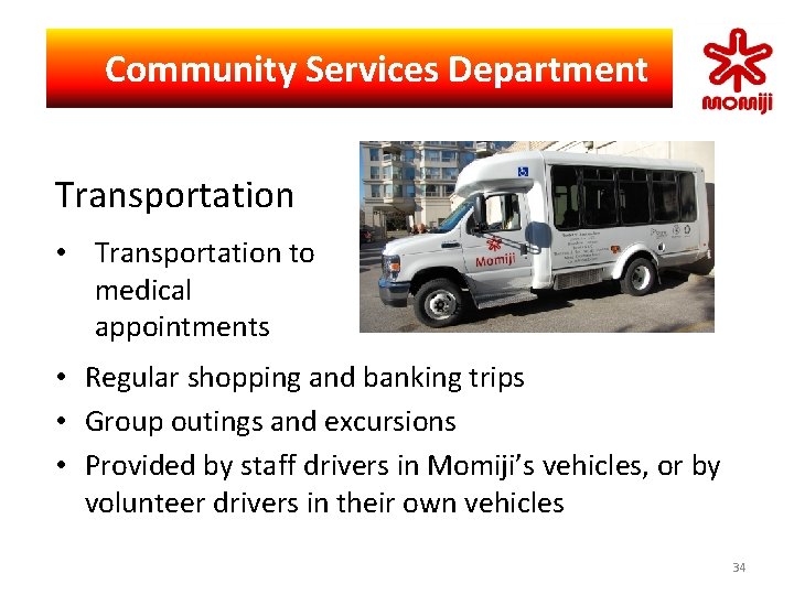 　 Community Services Department Transportation • Transportation to medical appointments • Regular shopping and