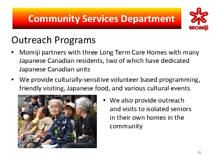 　 Community Services Department Outreach Programs • Momiji partners with three Long Term Care