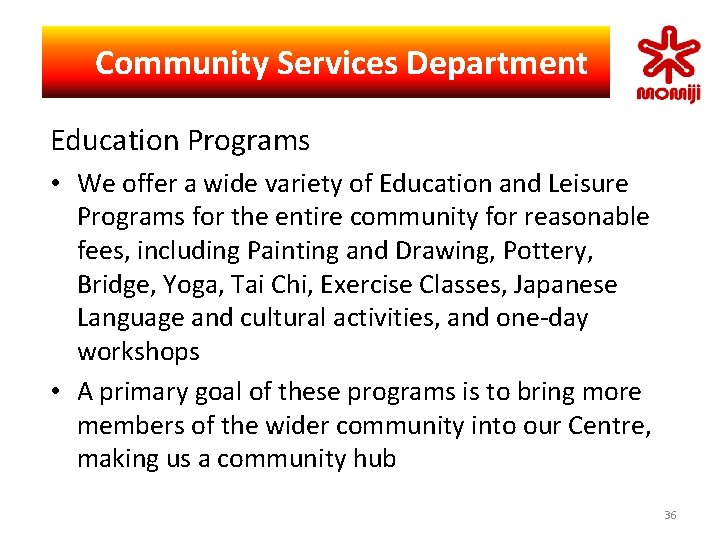 　 Community Services Department Education Programs • We offer a wide variety of Education