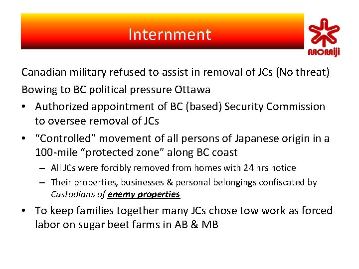 Internment Self-Identity Japanese　Canadian military refused to assist in removal of JCs (No threat) Bowing