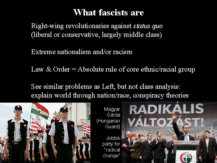 What fascists are Right-wing revolutionaries against status quo (liberal or conservative, largely middle class)